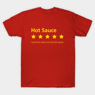 Hot sauce 5 star review. T-Shirt